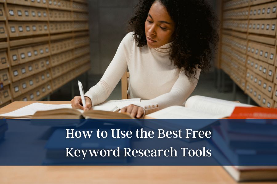How to Use the Best Free Keyword Research Tools